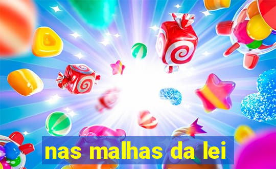 nas malhas da lei